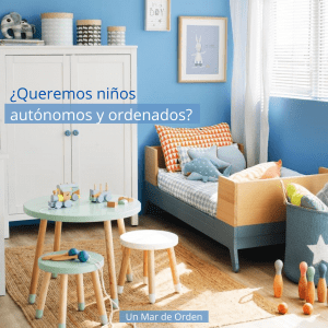 ¿Queremos niños autónomos y ordenados?